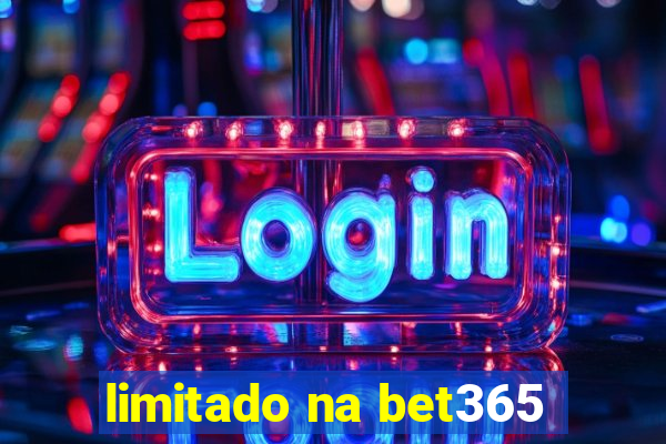 limitado na bet365